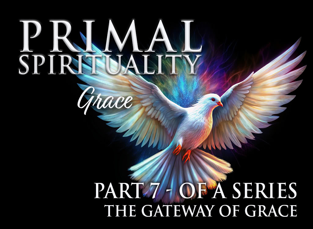 Spiritualité originelle 7 : La grâce